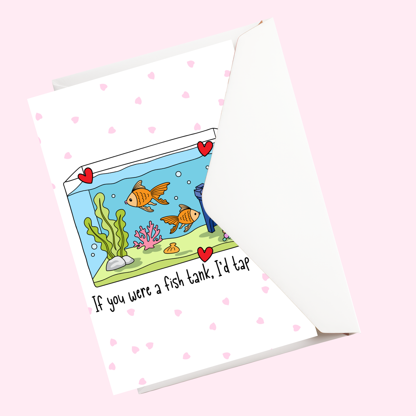 Valentines day card | If you were a fish tank