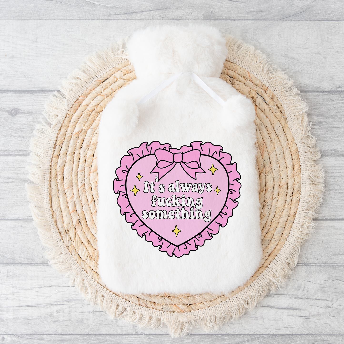 Hot water bottle | It's always f**King something