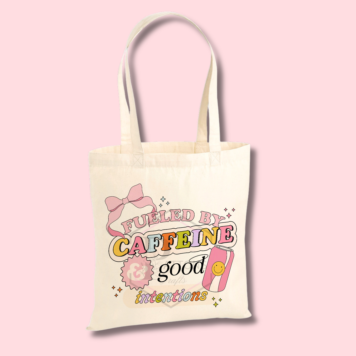Tote Bag | Fueled by Caffeine and good intensions