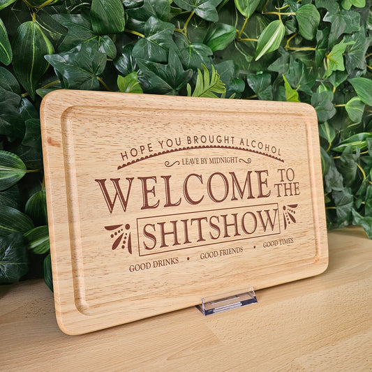 Welcome to the shitshow | Wooden Chopping board