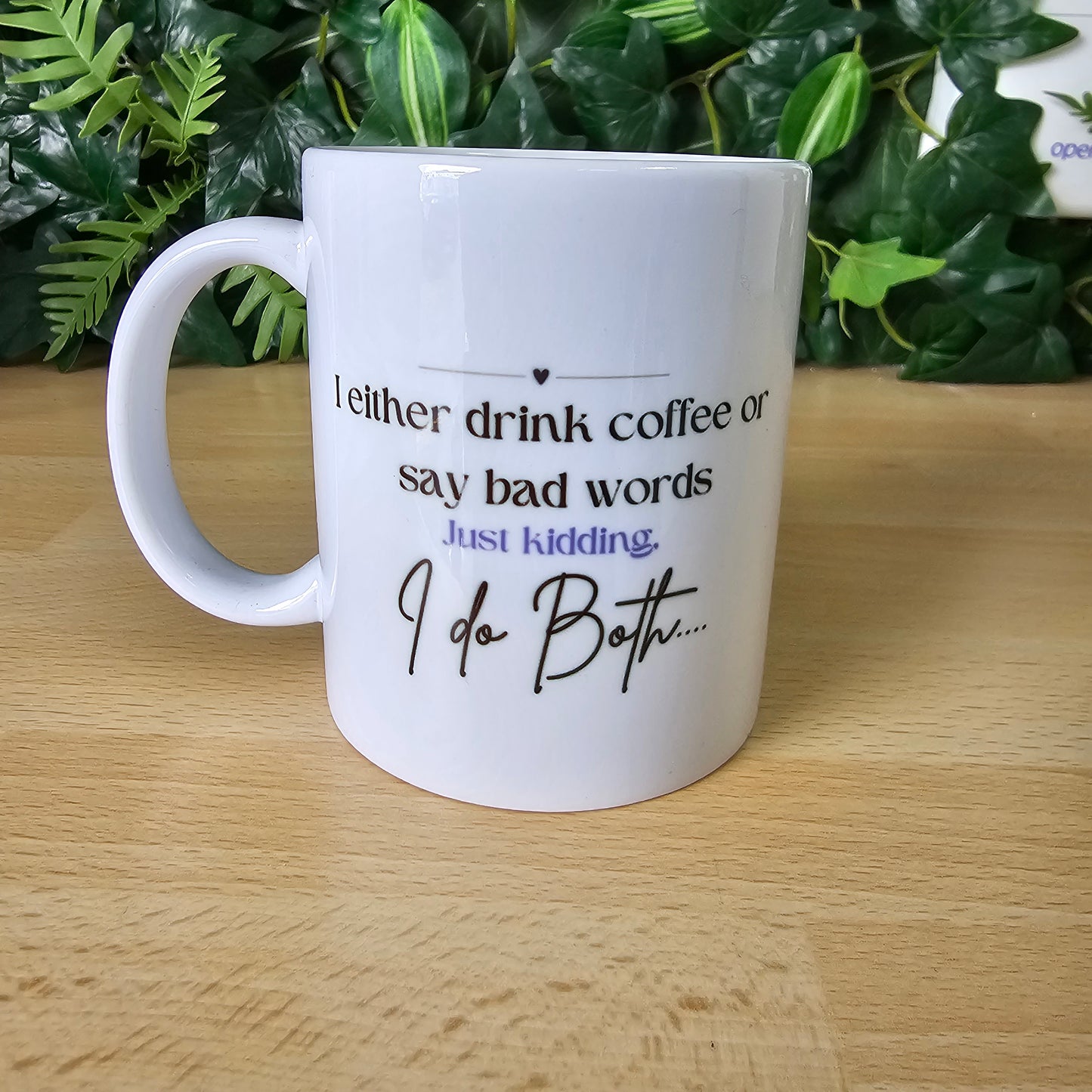 11oz white mug | Drink coffee or say bad words