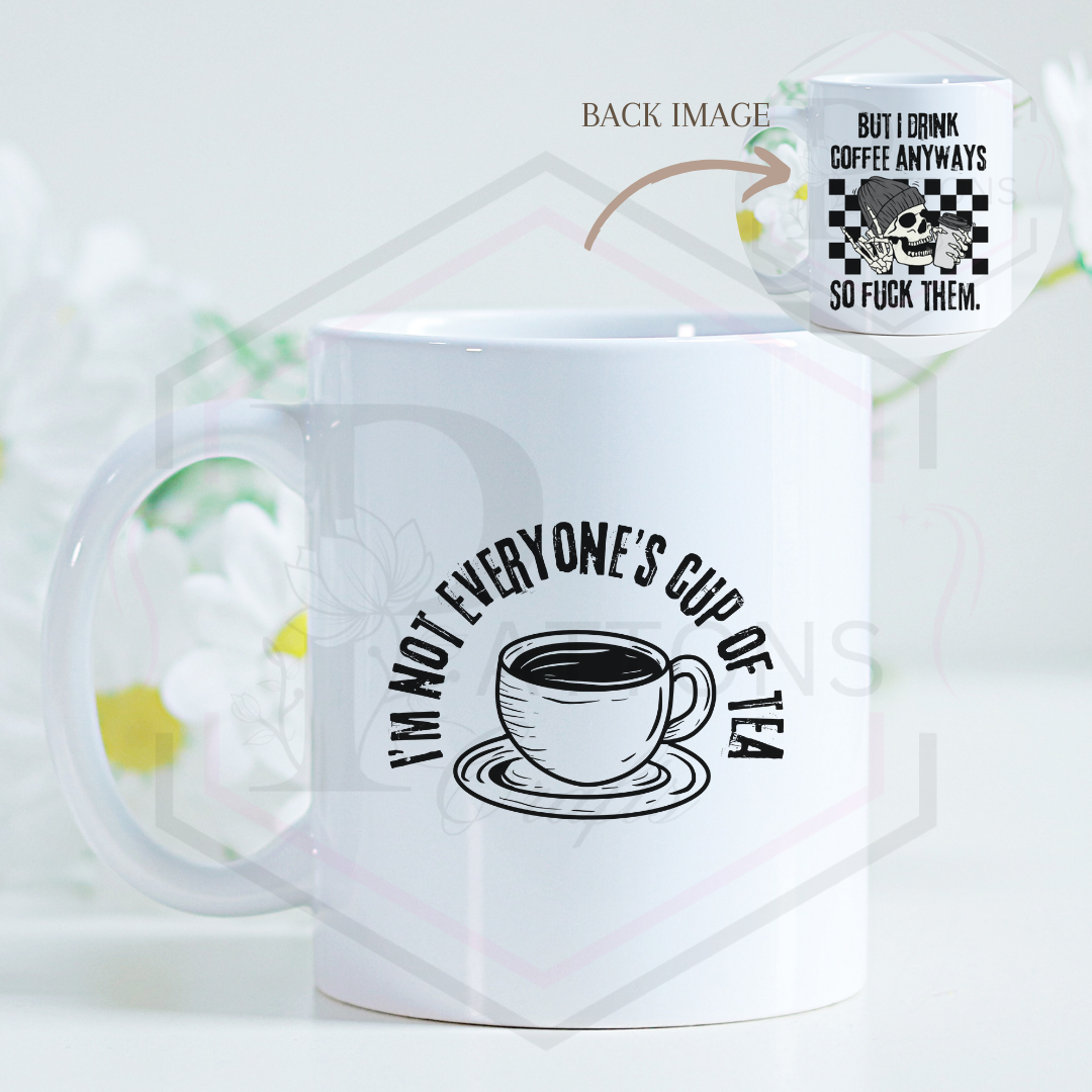 Mug | Not everyone's Cup of tea | 11oz/15oz Mug