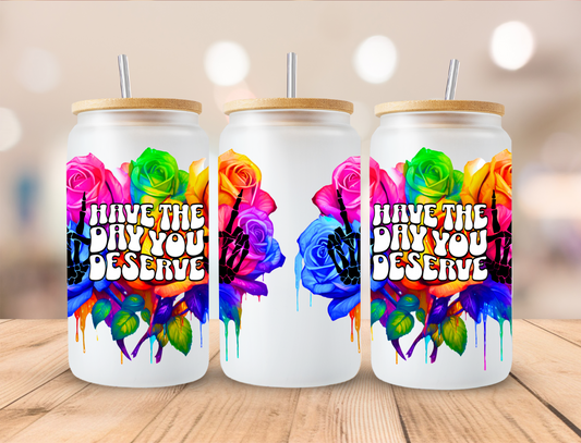 16oz Frosted Tumbler | Bamboo lid and straw | Neon roses | Have the day you deserve