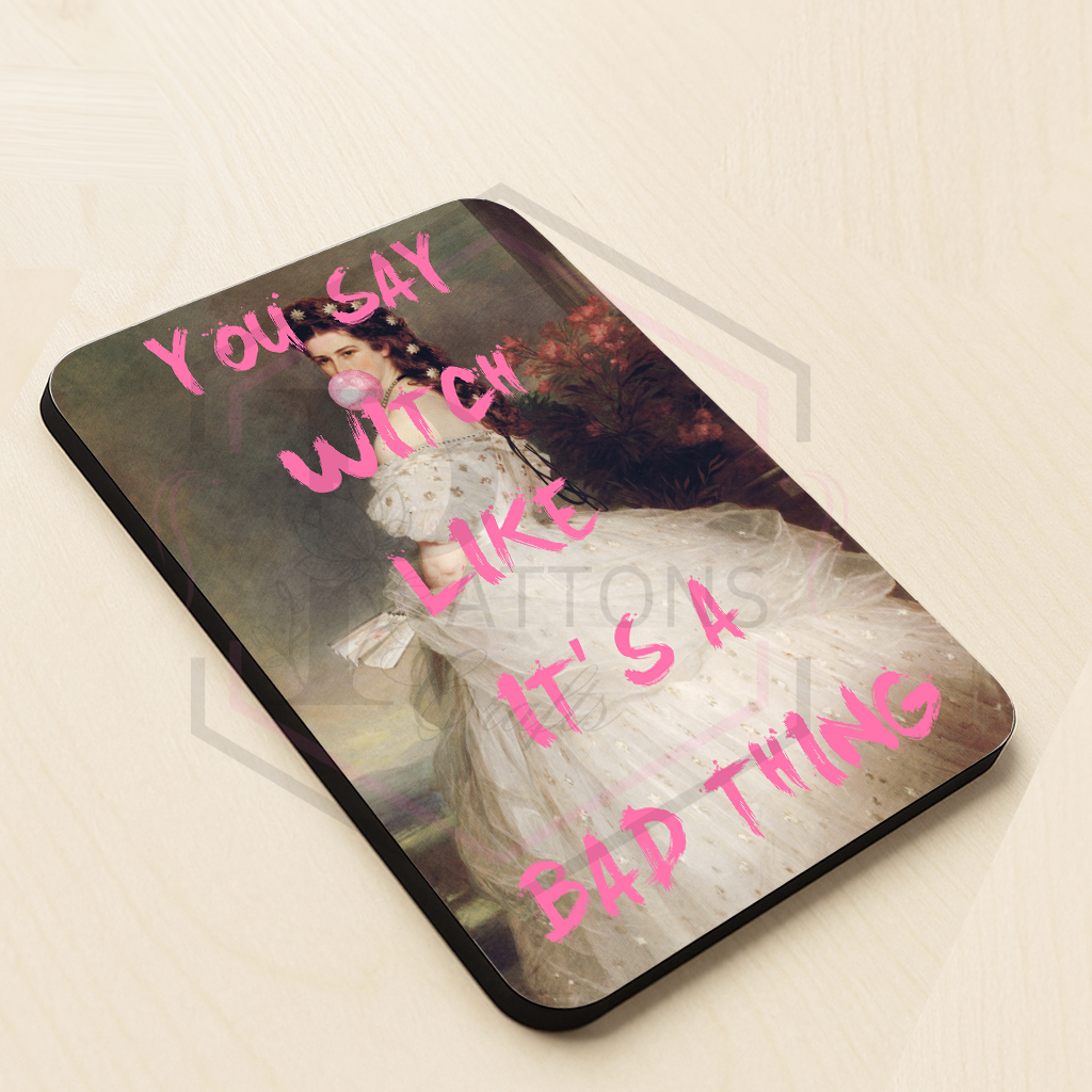 Coaster | You say witch like its a bad thing