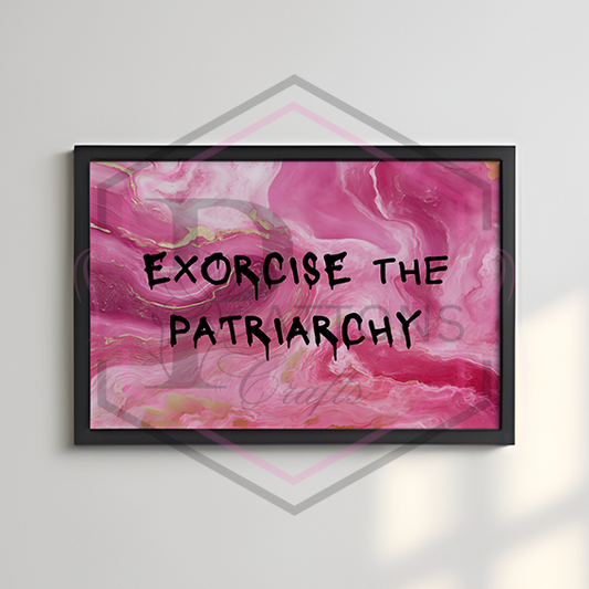 A4 Print | Exorcise the Patriarchy | Landscape unframed Print