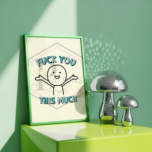 A4 Print | F**k you this much