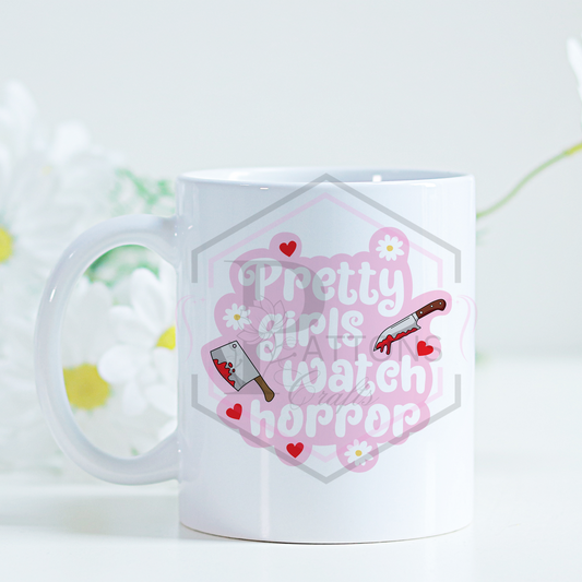 11oz Mug | Pretty girls watch horror