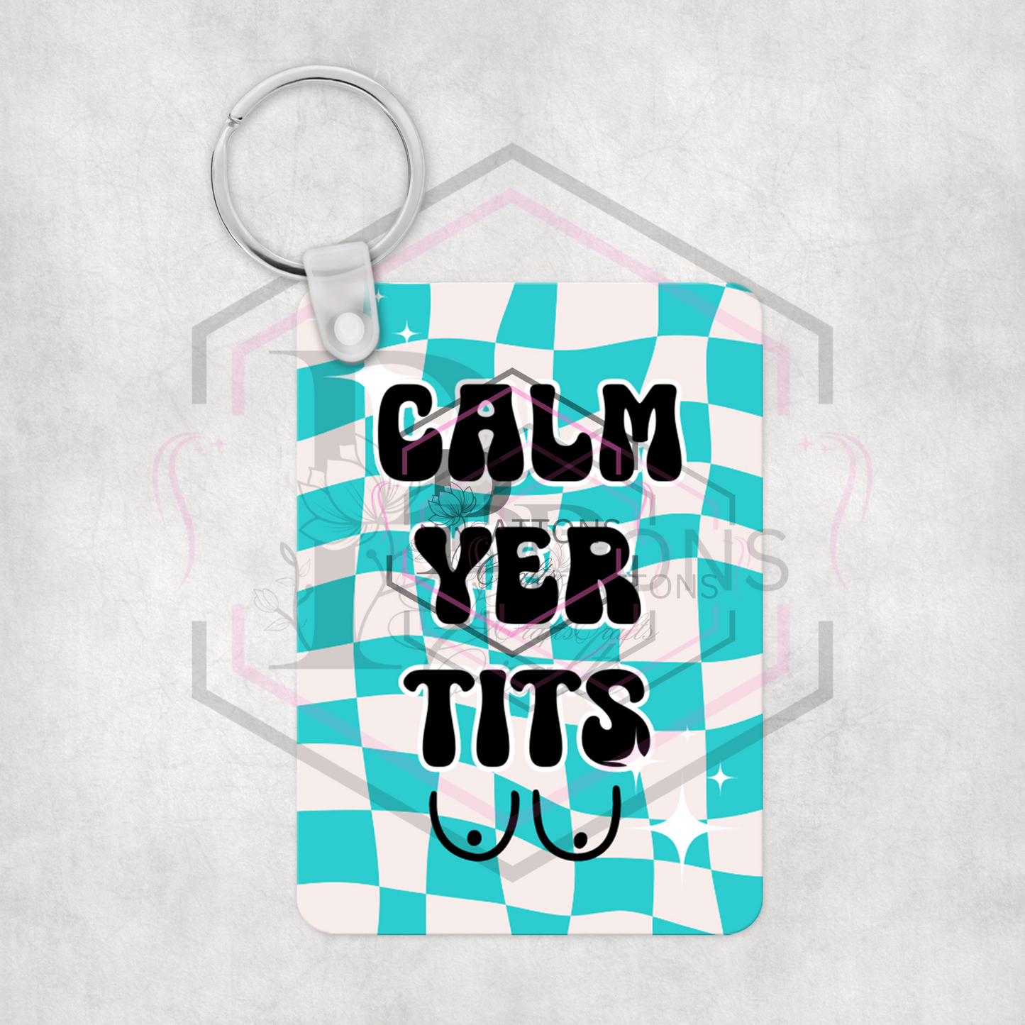 Keyring | Calm yer tits