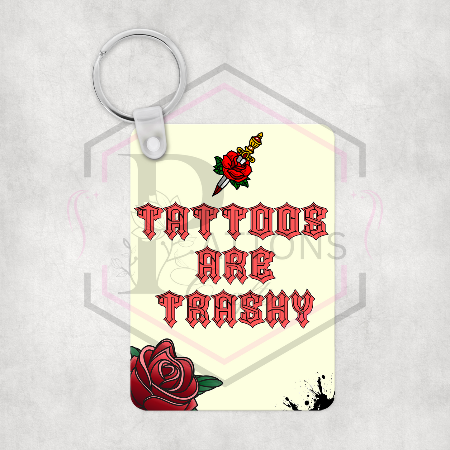 Keyring | Tattoos are trashy