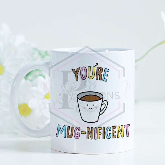 11oz Mug | You're mugnificent