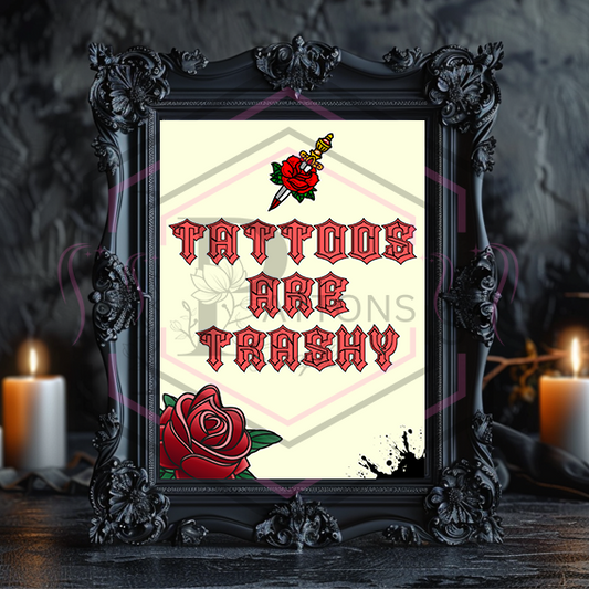 A4 Print | Tattoos are trashy | Unframed Print